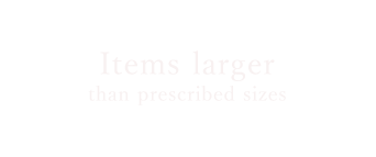 Items smaller than prescribed sizes